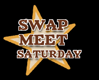 Swap Meet Saturday Only